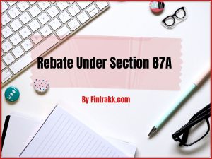 Rebate section 87A