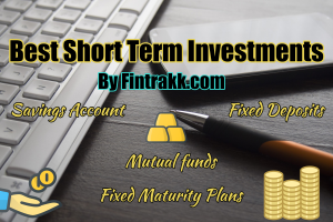 Best Short term investment options, Short term investment options, short term investment plans, short term investment