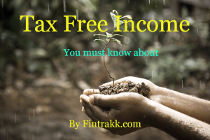 Tax free incomes, tax free income in India