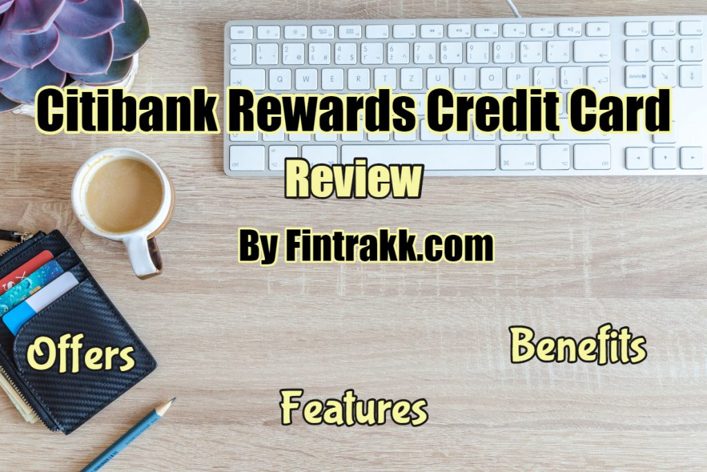 Citibank Rewards Credit Card Offers Review 2024 Fintrakk