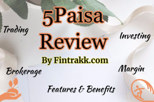 5Paisa,5Paisa review,5paisa brokerage,5paisa margin