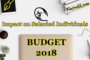 budget 2018 highlights, tax changes for salaried, budget impact on salaried,budget 2018