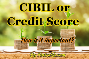 CIBIL score, credit score, good CIBIL score, good credit score