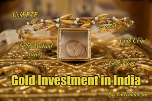 Gold Investment in India, invest in gold, gold investment, investing in gold
