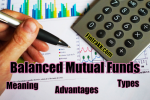 balanced funds, balanced mutual funds, balanced funds types, balanced funds advantages, mutual funds