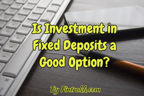FD investment, invest in FD, Fixed deposits, FD investing