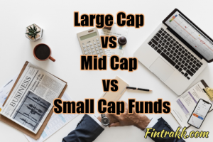 Large cap vs mid cap vs small cap funds, mutual funds