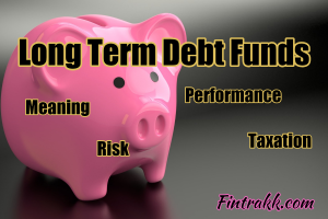 Long term debt funds, debt funds, debt mutual funds, mutual funds