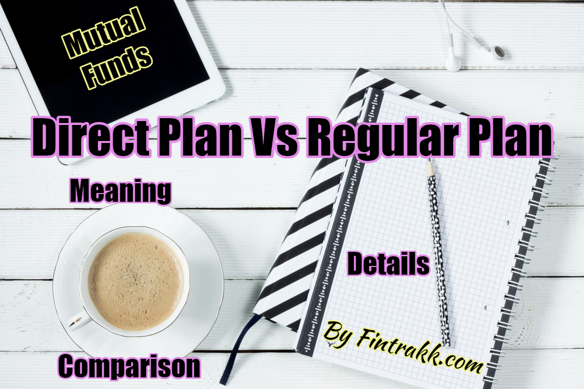 Direct plan vs regular plan, direct mutual fund plan, direct vs regular plan, direct plans