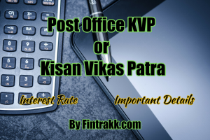 Post Office KVP, KVP, Kisan Vikas Patra, KVP interest rate