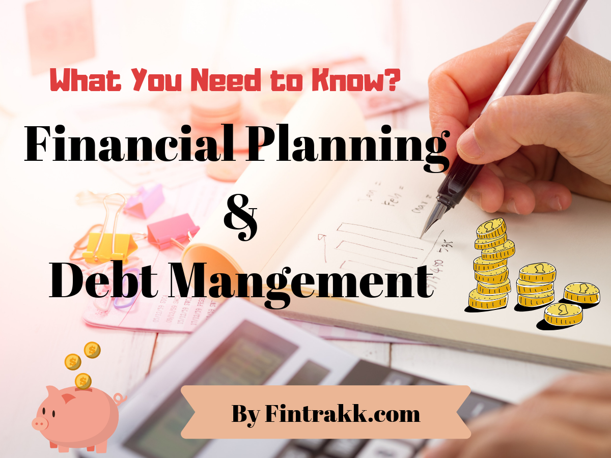 Financial Planning, Debt management, investment planning, manage finances