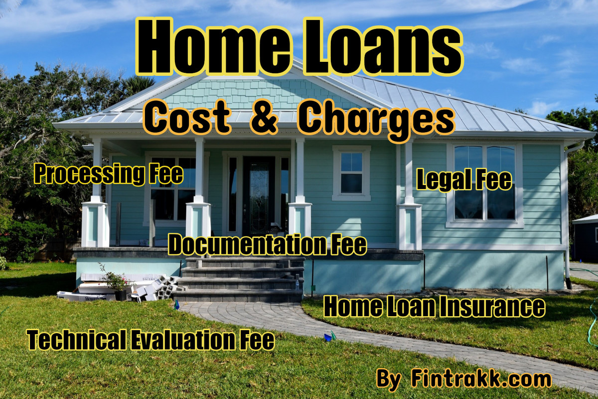 Home loans, home loan cost, home loan charges, home loan