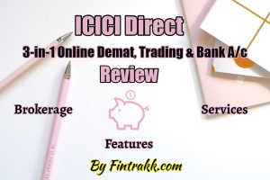 ICICI Direct Review, ICICI Direct demat account, ICICI Direct, ICICI Direct brokerage
