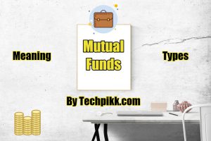 Mutual funds meaning, Mutual funds types