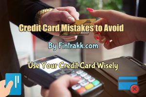 Credit card mistakes, how to avoid credit card mistakes