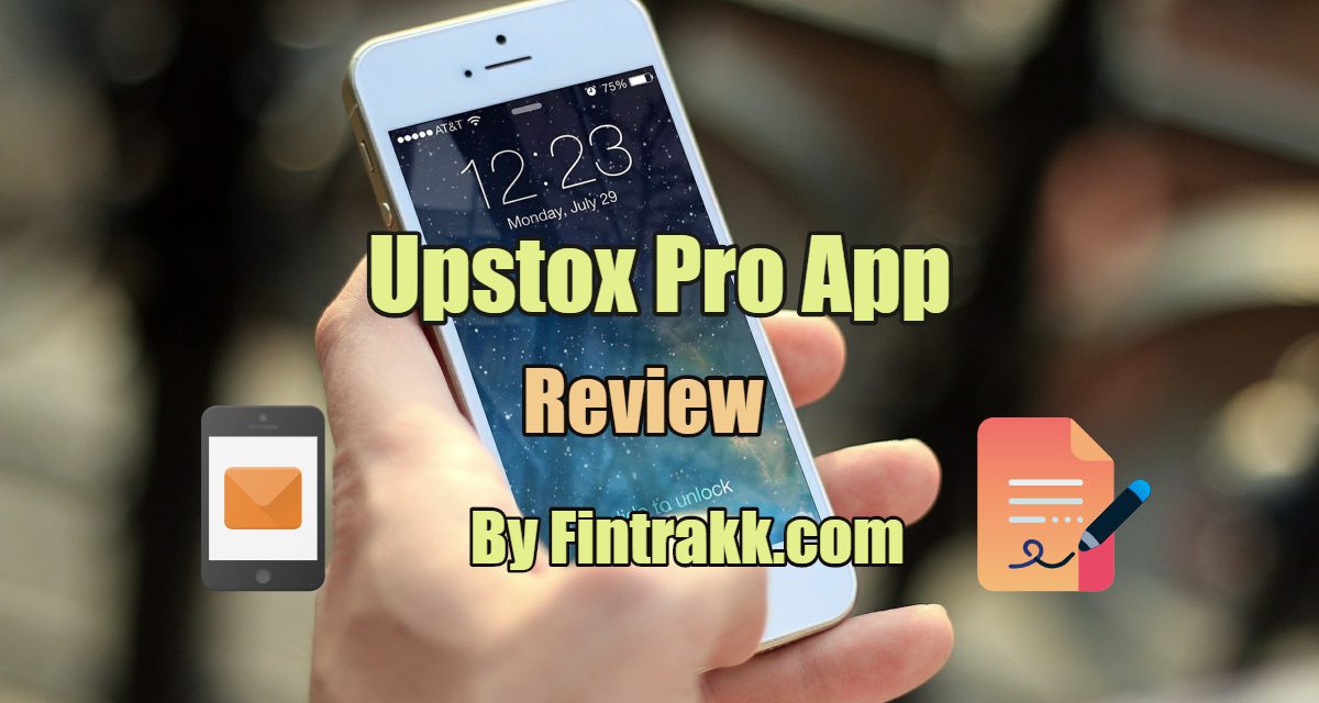 Upstox Pro App Review 2020: Features, Benefits in Stock ...