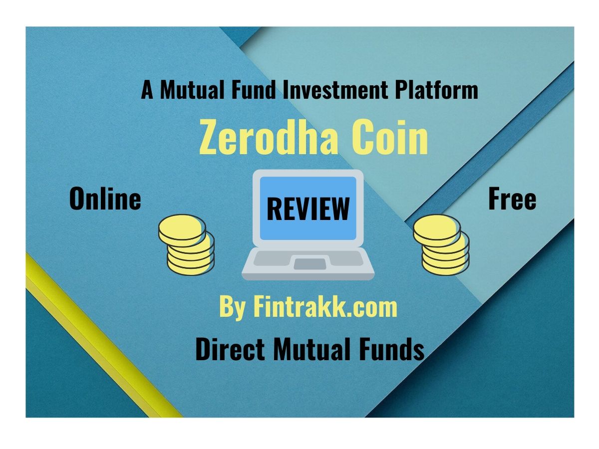 Zerodha Coin Review , direct mutual fund investment platform
