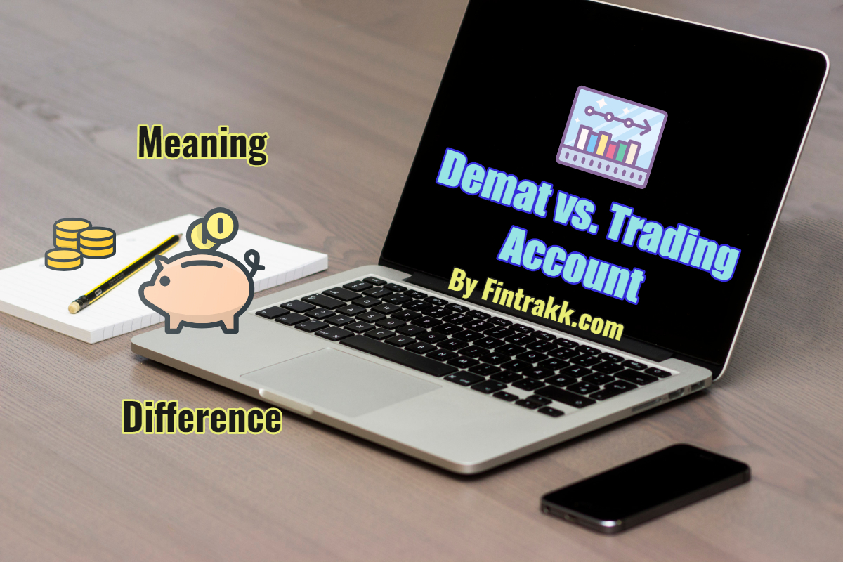 Demat vs. Trading Account in India, Difference betwen Demat and Trading account