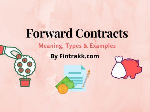 Forward Contracts meaning, types, examples