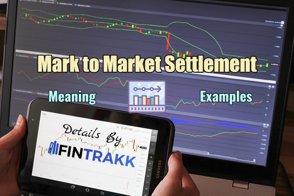 Mark to market settlement meaning, examples