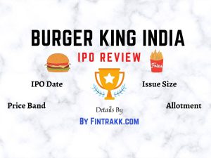 Burger King IPO Date, Price band, issue size, IPO details