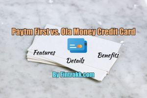 Paytm First credit card, Ola Money Credit Card